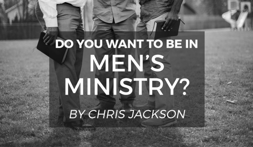 Do you want to be in Men’s Ministry?