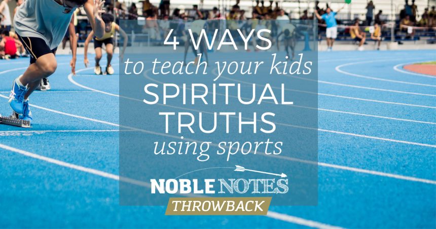 4 Ways to Teach Your Kids Spiritual Truths Using Sports