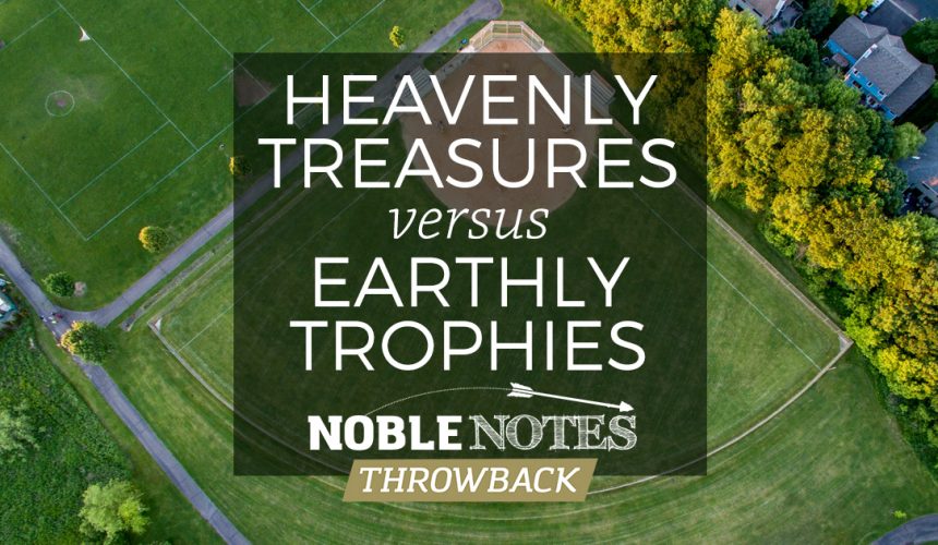 Heavenly Treasures vs. Earthly Trophies