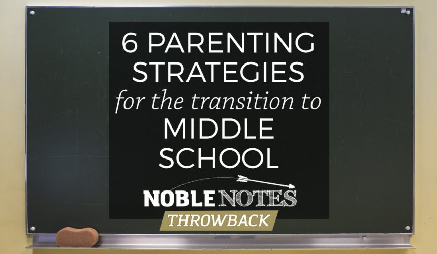 6 Parenting Strategies for the Transition to Middle School
