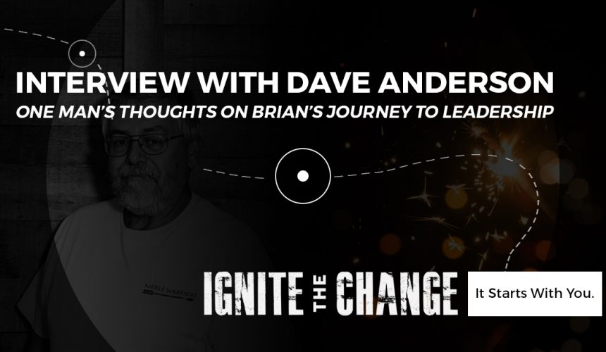 Interview with Dave Anderson: One Man’s Thoughts on Brian’s Journey to Leadership