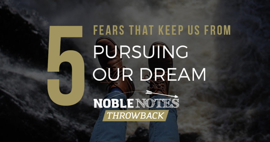 5 Fears That Keep Us From Pursuing Our Dream