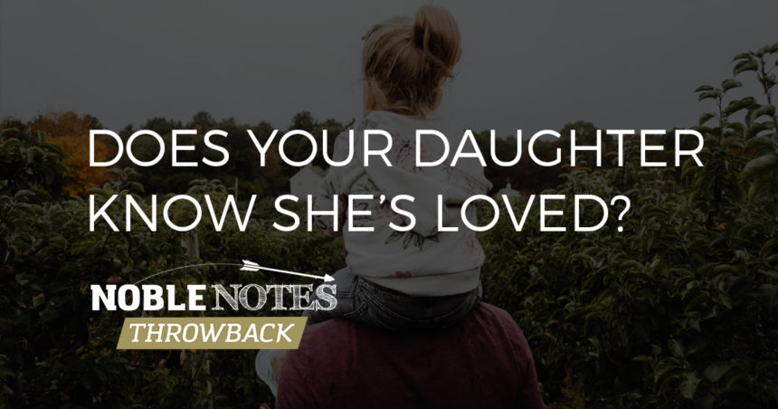 Does Your Daughter Know She’s Loved?
