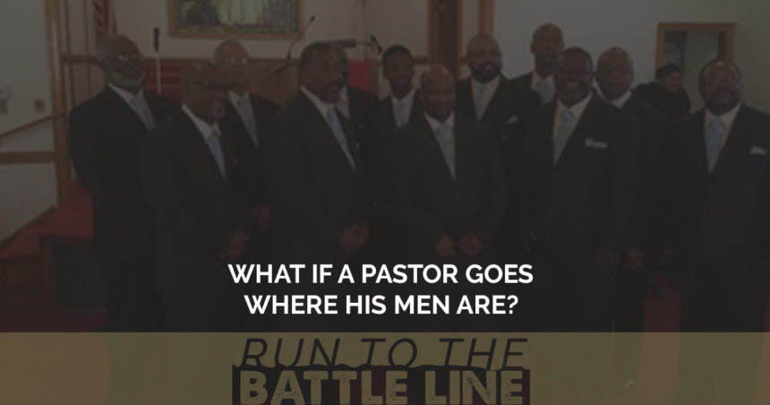 What If a Pastor Goes Where His Men Are?