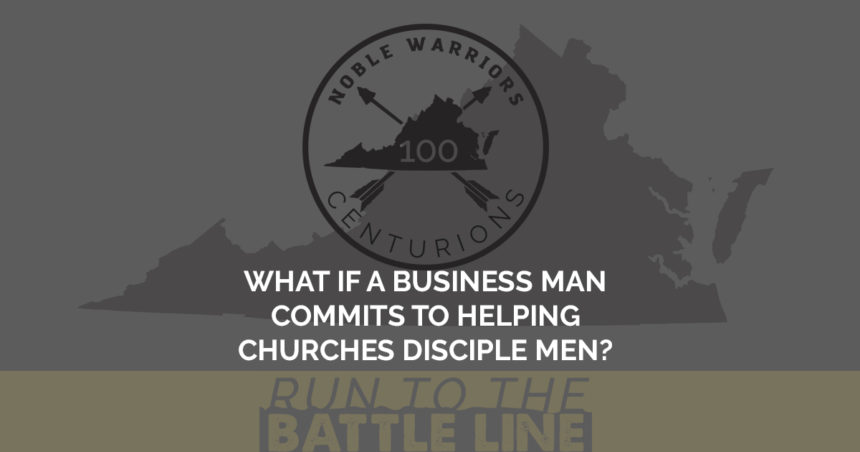 What If a Business Man Commits to Helping Churches Disciple Men?