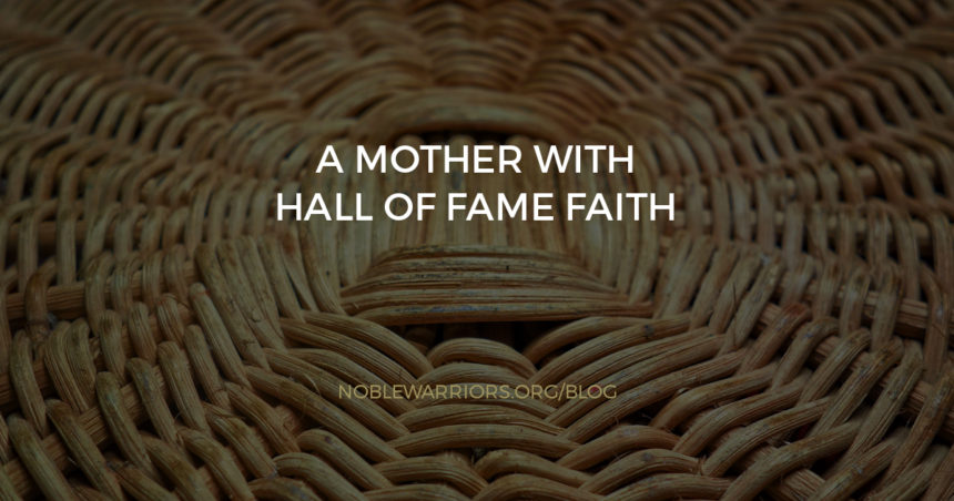 A Mother with Hall of Fame Faith