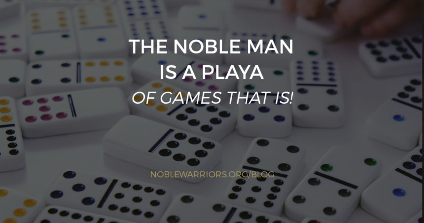 The Noble Man is a Playa… Of Games That Is! [Podcast]